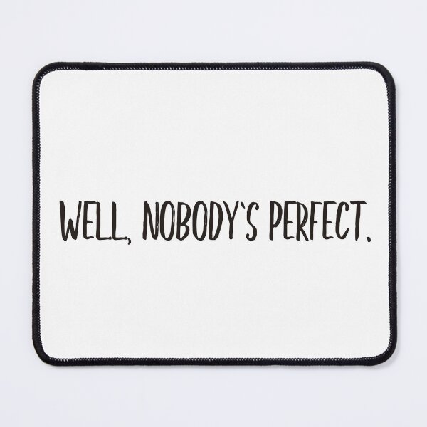 Item preview, Well, nobody's perfect (black) designed and sold by didijuca.