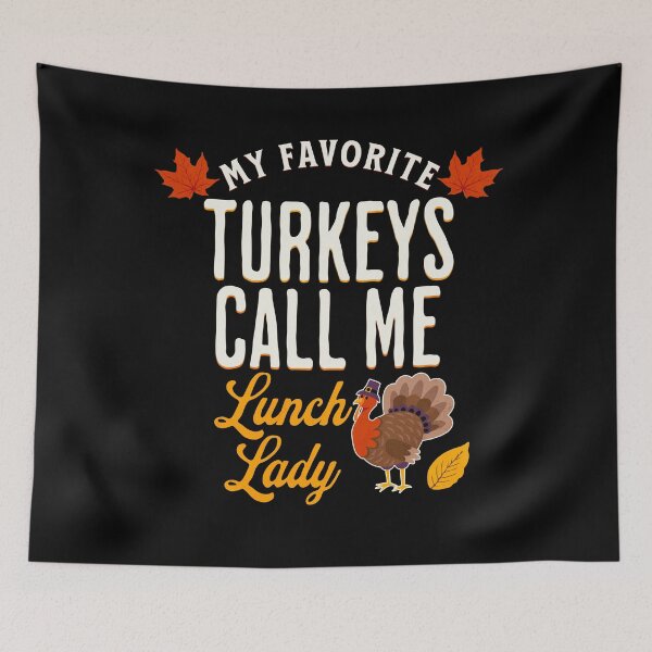 Item preview, My Favorite Turkeys Call Me Lunch Lady designed and sold by NiceTees2021.