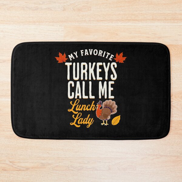 Item preview, My Favorite Turkeys Call Me Lunch Lady designed and sold by NiceTees2021.
