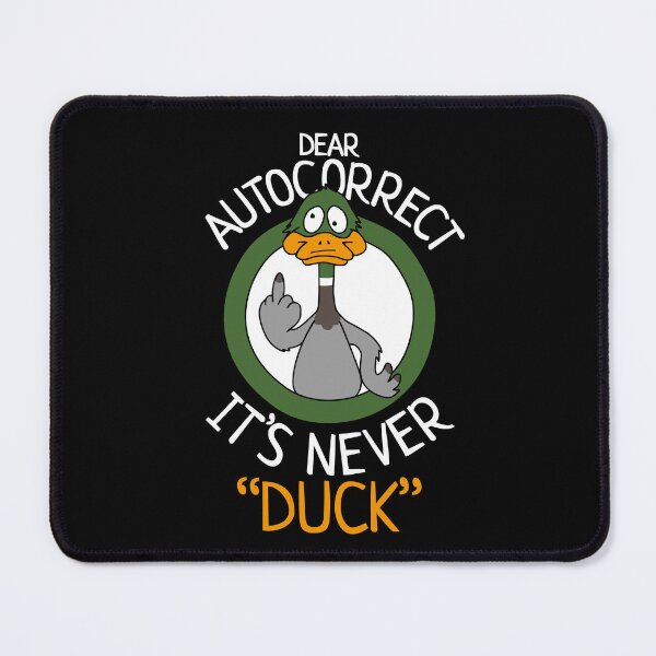 Item preview, Dear AutoCorrect It's Never Duck Funny designed and sold by Nerd Shizzle.
