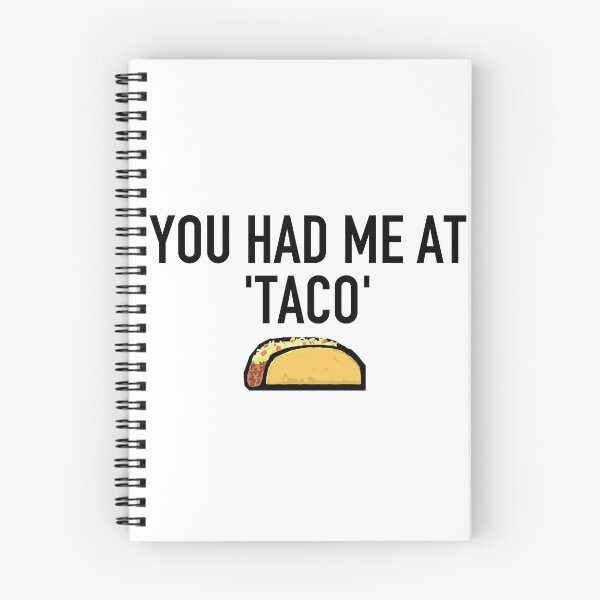 Item preview, You Had Me At 'Taco' designed and sold by Steve Spencer.