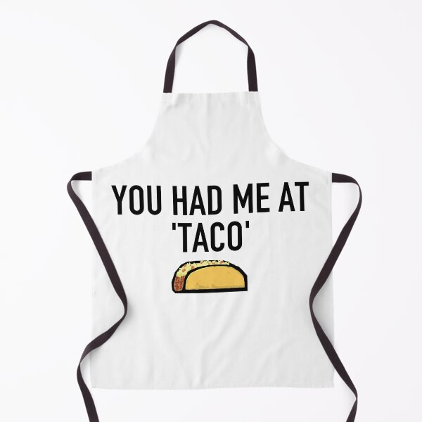 Item preview, You Had Me At 'Taco' designed and sold by Steve Spencer.