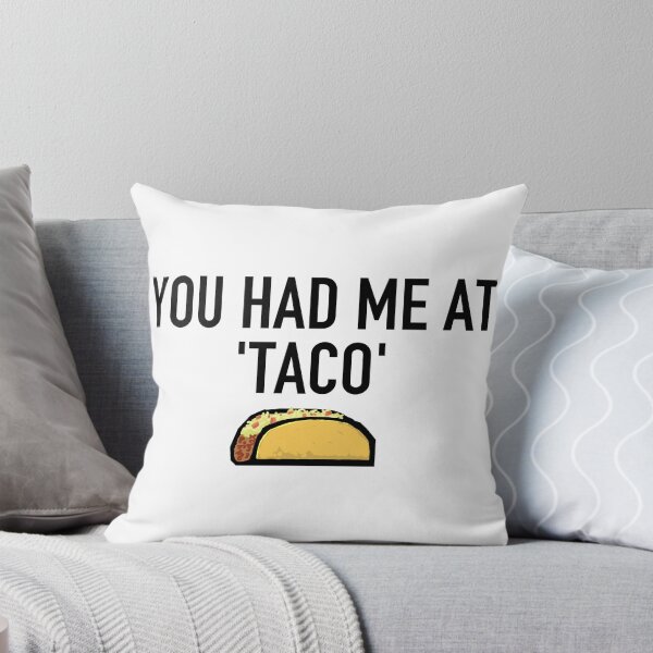 Item preview, You Had Me At 'Taco' designed and sold by Steve Spencer.