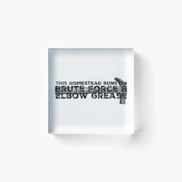 Item preview, This Homestead Runs on Brute Force designed and sold by homesteadswag.