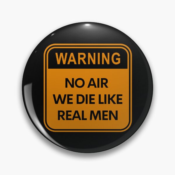 Item preview, Warning No Air We Die Like Real Men designed and sold by mileyyoung.