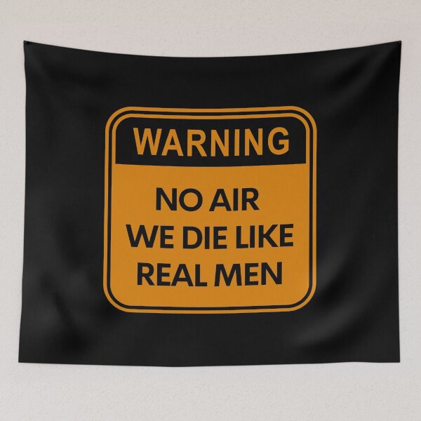 Item preview, Warning No Air We Die Like Real Men designed and sold by mileyyoung.