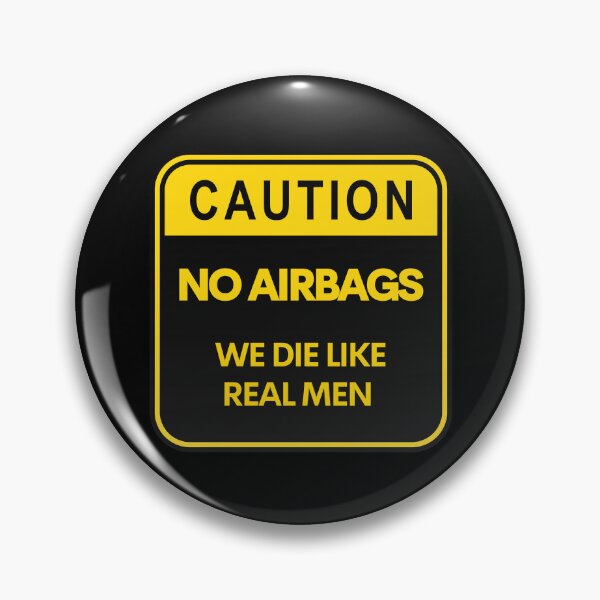 Item preview, Caution No Airbags We Die Like Real Men designed and sold by mileyyoung.