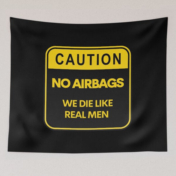 Item preview, Caution No Airbags We Die Like Real Men designed and sold by mileyyoung.