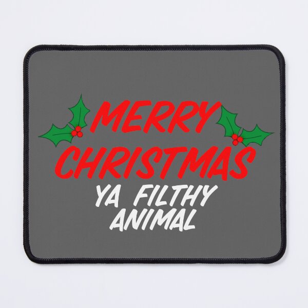 Item preview, Merry Christmas Ya Filthy Animal designed and sold by Raw Creative Prints.