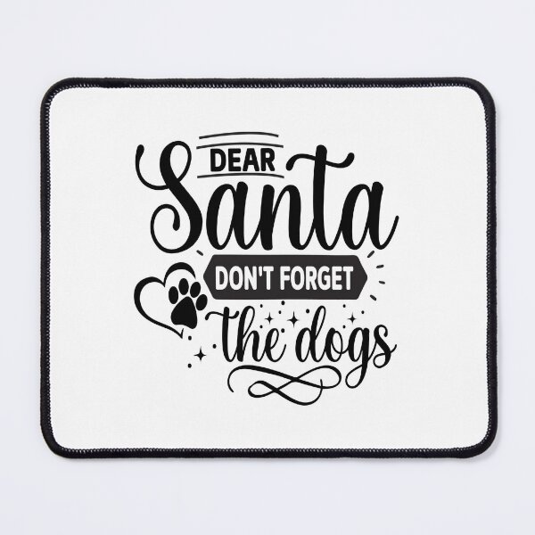 Item preview, dear santa don't forget the dogs designed and sold by schoolarts.