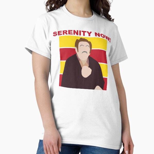 Item preview, SERENITY NOW!!! designed and sold by RodGraphics.
