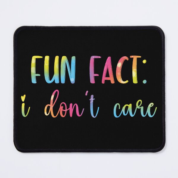 Item preview, Fun Fact I Don't Care designed and sold by Pexilus.