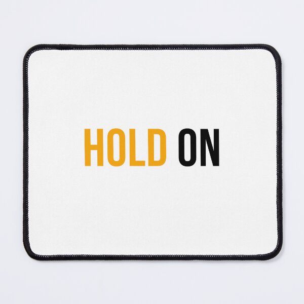 Item preview, Hold on please! designed and sold by NaNapolitano.