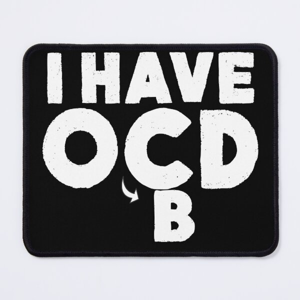 Item preview, I HAVE OBCD designed and sold by CRINGEWORTHY TEES.