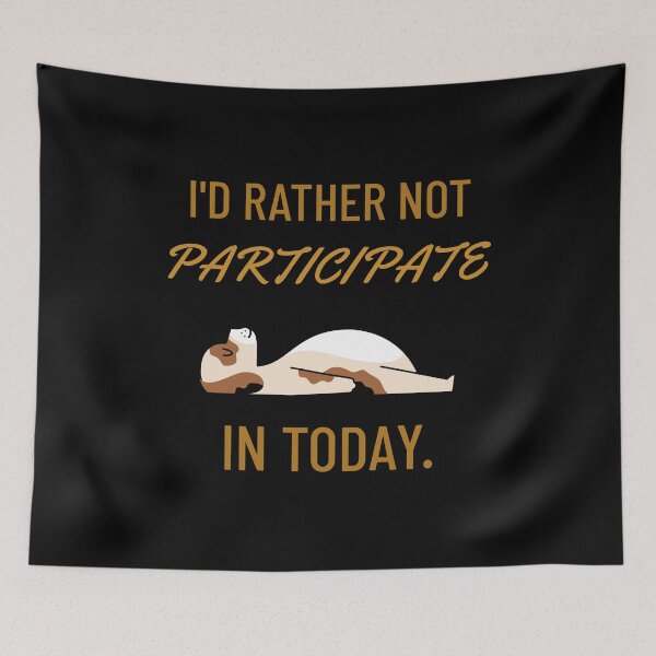 Item preview, I'd rather not participate in today. Lazy day. Sick day. Tired. Skiving. Relaxing. Working from home. designed and sold by InsultTees.