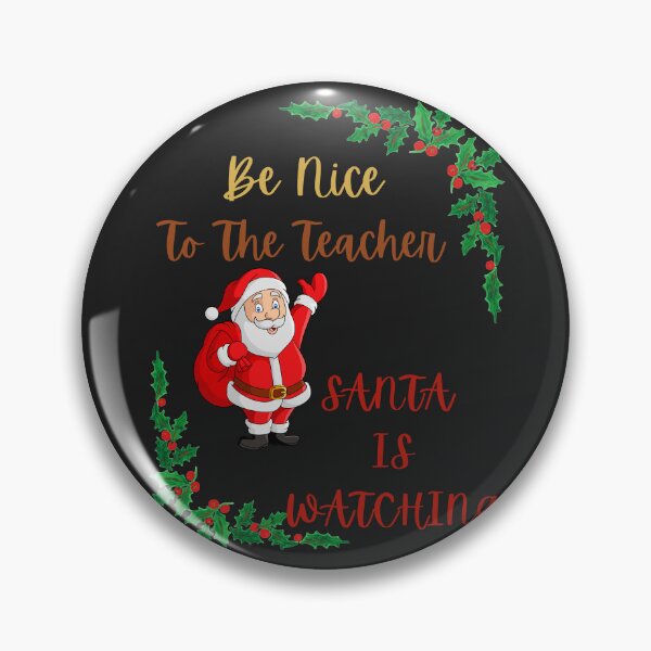 Item preview, Be Nice To The Teacher Santa is Watching designed and sold by mikefer.