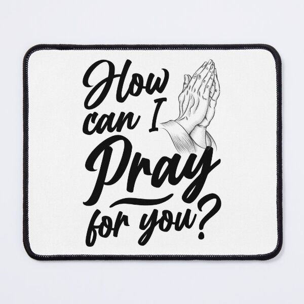 Item preview, How Can I Pray For You? designed and sold by plushism.
