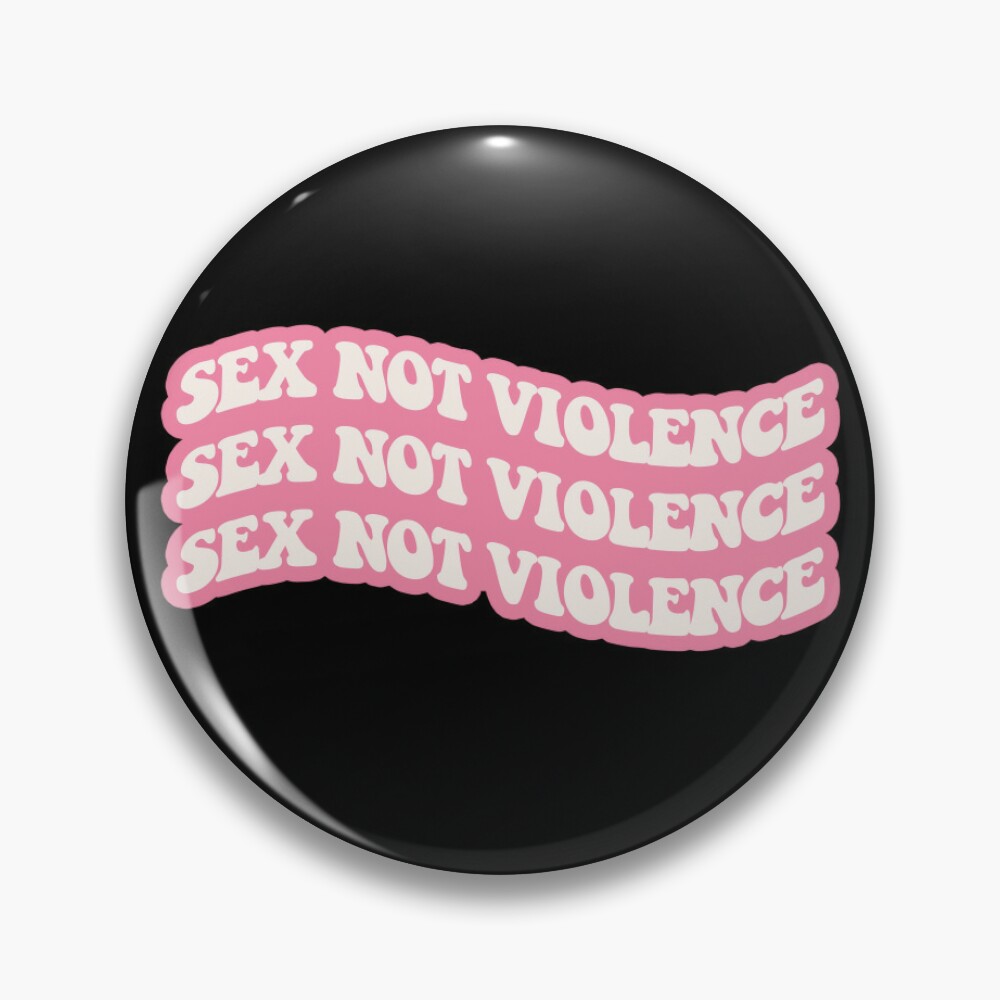 Sex Not Violence (pink) | Pin