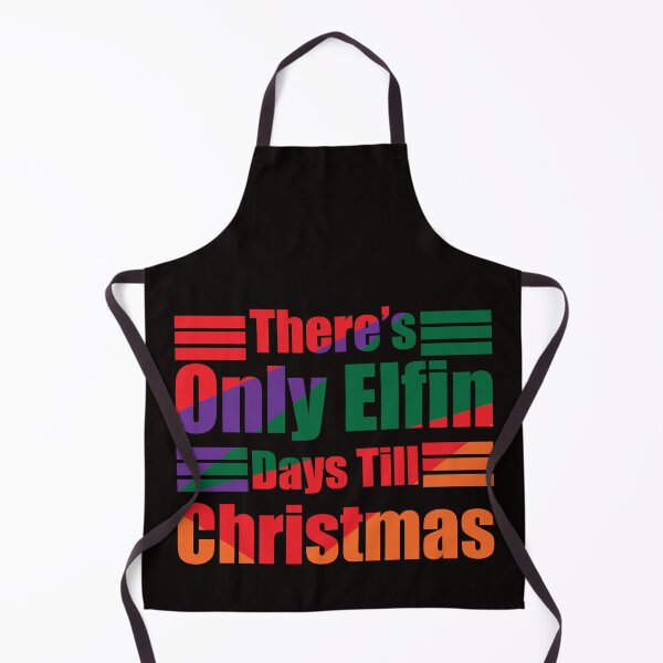 Item preview, There's Only Elfin Days Till Christmas designed and sold by netdota.