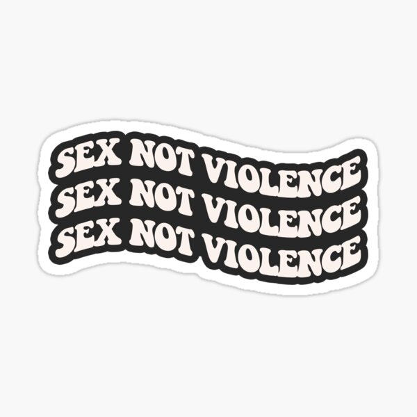 Sex Not Violence Black Sticker For Sale By Sarascoprox Redbubble 