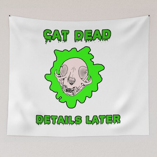 Item preview, Cat Dead Details Later designed and sold by DorcaYundt.