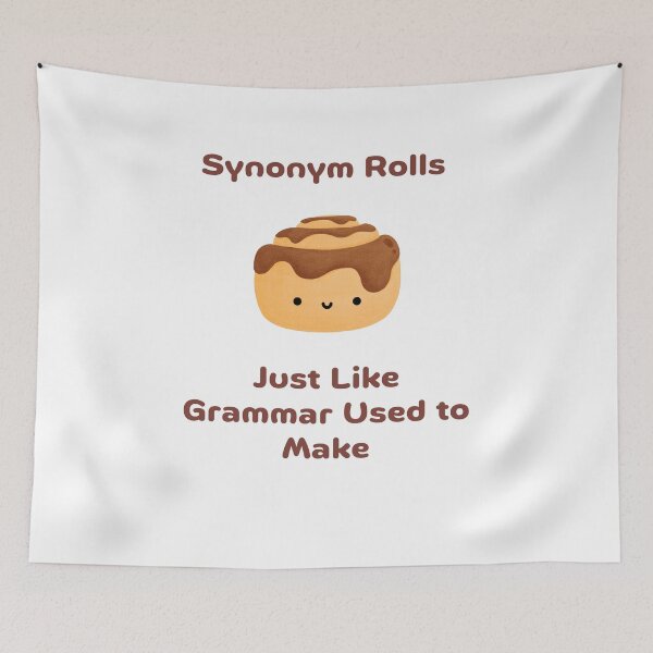 Item preview, Synonym Rolls Just Like Grammar Used to Make, Willow Days designed and sold by avit1.