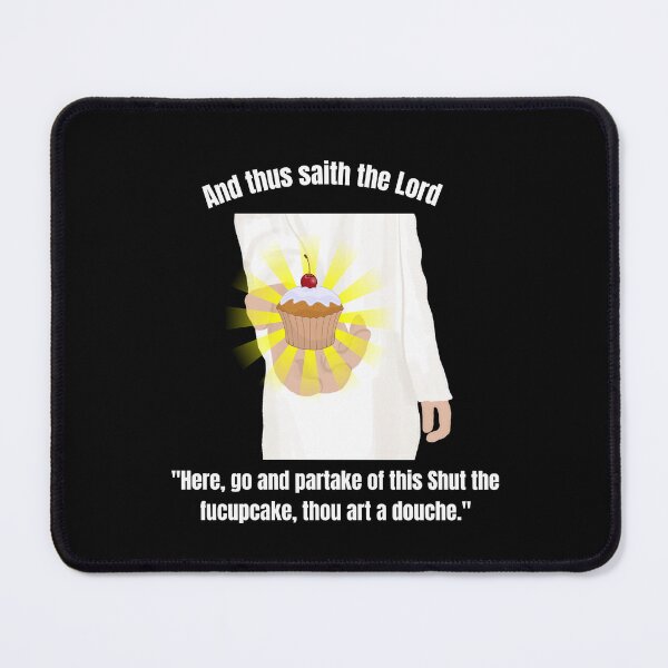 Item preview, And thus Saith the Lord, partake of this Shut the Fucupcake! designed and sold by It's On Backwards.