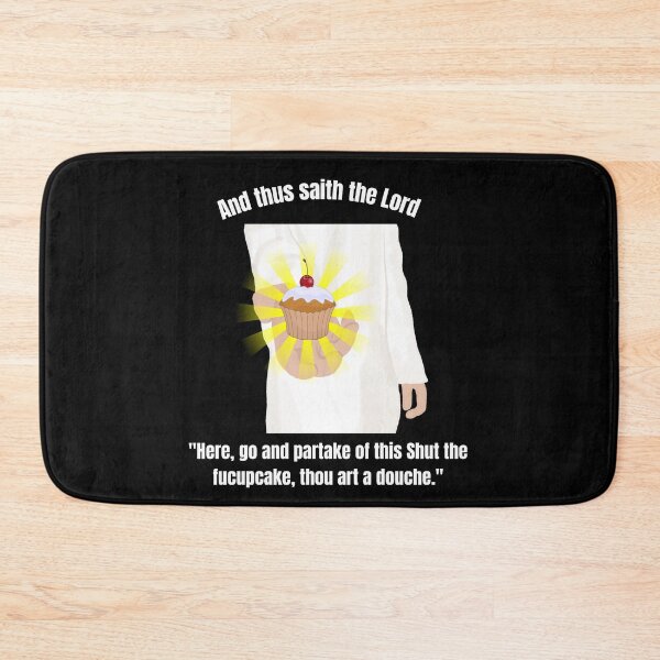 Item preview, And thus Saith the Lord, partake of this Shut the Fucupcake! designed and sold by It's On Backwards.