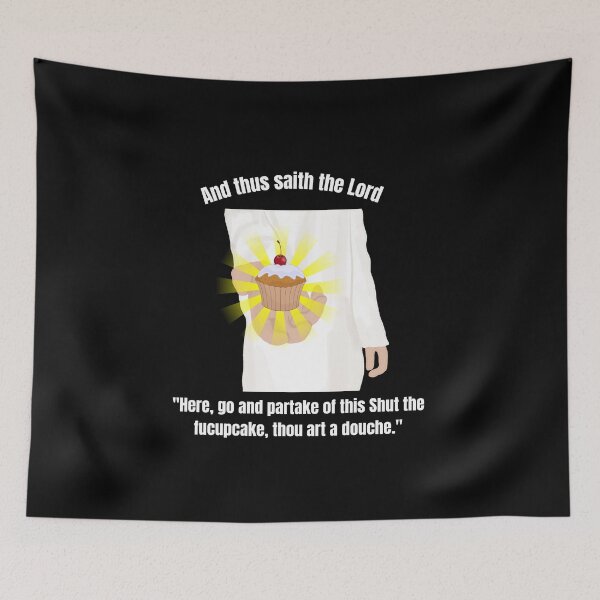 Item preview, And thus Saith the Lord, partake of this Shut the Fucupcake! designed and sold by It's On Backwards.