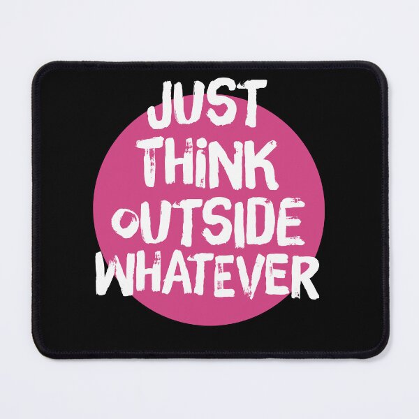 Item preview, Just Think outside whatever | think outside the box | think outside the circle designed and sold by Giovanni-c.