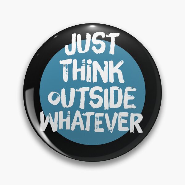 Item preview, Just Think outside whatever | think outside the box | think outside the circle designed and sold by Giovanni-c.