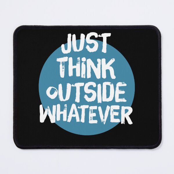 Item preview, Just Think outside whatever | think outside the box | think outside the circle designed and sold by Giovanni-c.