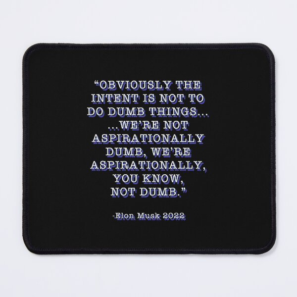 Item preview, Elon Musk Aspirationally Dumb Tweet Quote designed and sold by CreatedbyJR.