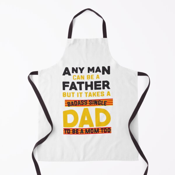 Item preview, any-man-can-be-a-father-but-is-takes-a-badass-single-dad-to-be-a-mom-too designed and sold by Usatazon on.