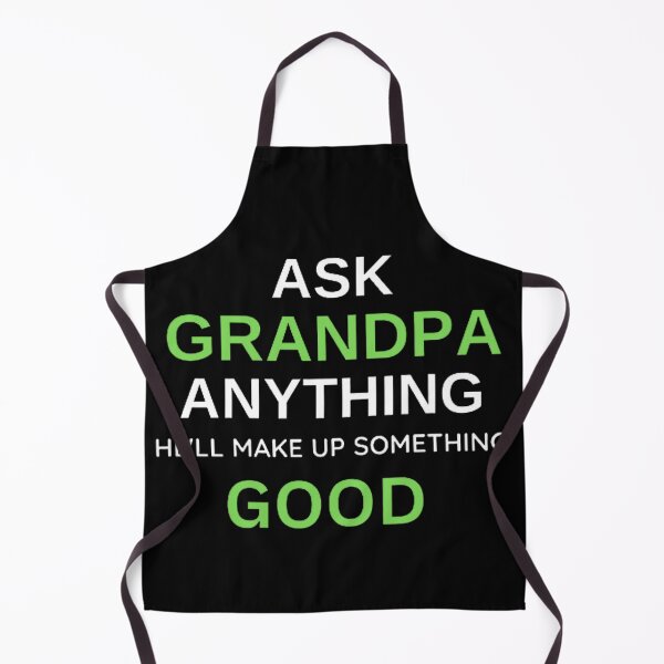 Item preview, Ask Grandpa Anything He'll Make Up Something designed and sold by mystylecorner.