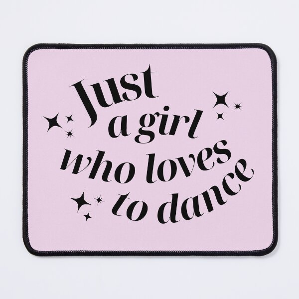 Item preview, Just A Girl Who Loves To Dance designed and sold by karolaan.