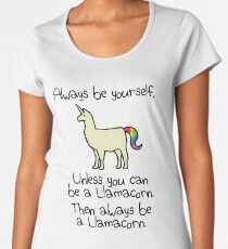 Always Be Yourself, Unless You Can Be A Llamacorn Women's Premium T-Shirt