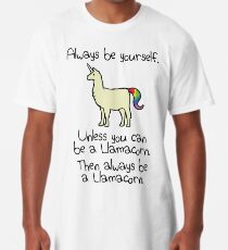 Camiseta larga Sé siempre tú mismo, a menos que puedas ser un Llamacorn
