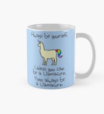 Always Be Yourself, Unless You Can Be A Llamacorn Mug