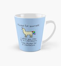 Always Be Yourself, Unless You Can Be A Llamacorn Tall Mug