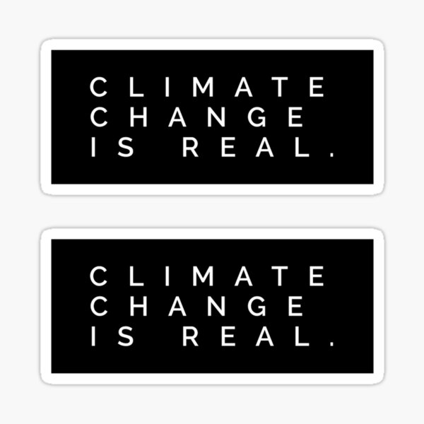 Item preview, CLIMATE CHANGE IS REAL designed and sold by MadEDesigns.