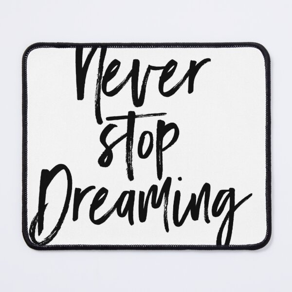 Item preview, Never stop dreaming saying designed and sold by Generationalpic.