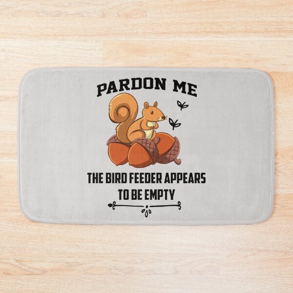 Item preview, Cute Squirrel Lover Pardon Me The Bird Feeder is Empty Funny Squirrel Gift designed and sold by Sarah38.