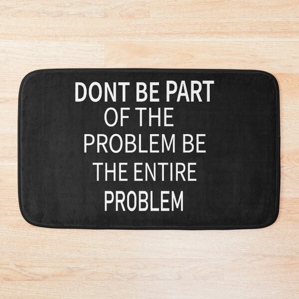 Item preview, Dont be part of the problem be the entire problem t-shirt designed and sold by Ami Ne.