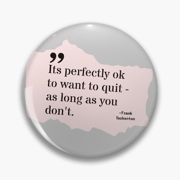 Item preview, Its perfectly ok to ant to quit as long as you don't designed and sold by Work life.