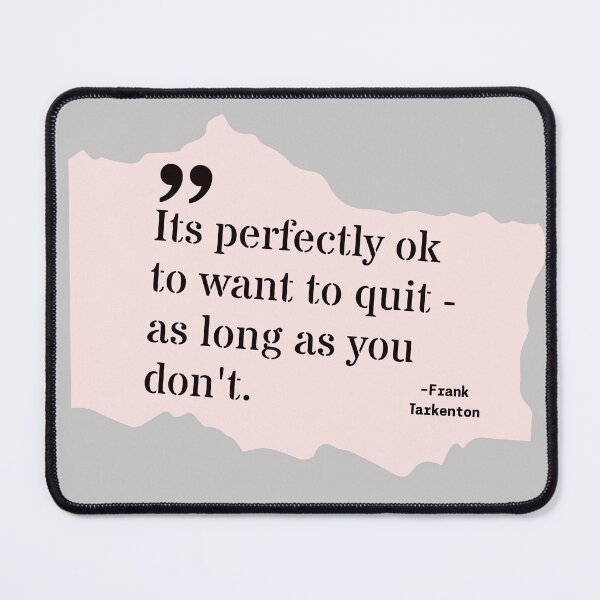 Item preview, Its perfectly ok to ant to quit as long as you don't designed and sold by Work life.