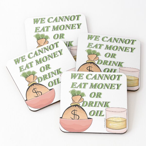Item preview, We cannot eat money or drink oil  designed and sold by SugarSaltSpice.