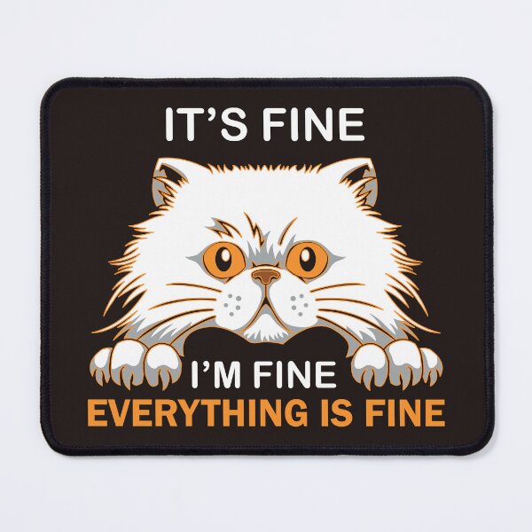 Item preview, It's Fine I'm Fine Everything is Fine designed and sold by badretop.
