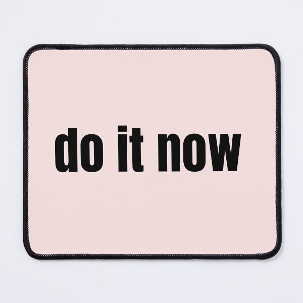 Item preview, Do it now, procrastination, get over it, reach your goals designed and sold by Work life.