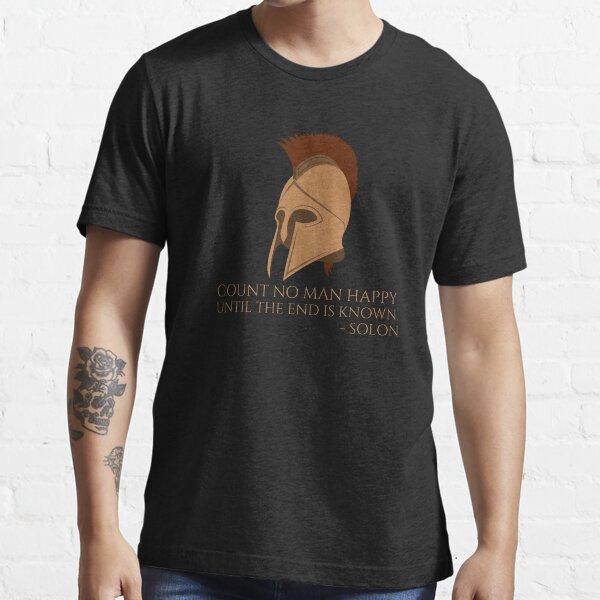 "Ancient Greek Philosophy Count no man happy until the end is known